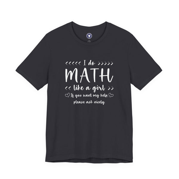 I Do Math Like A Girl - Premium Unisex Crewneck T-Shirt