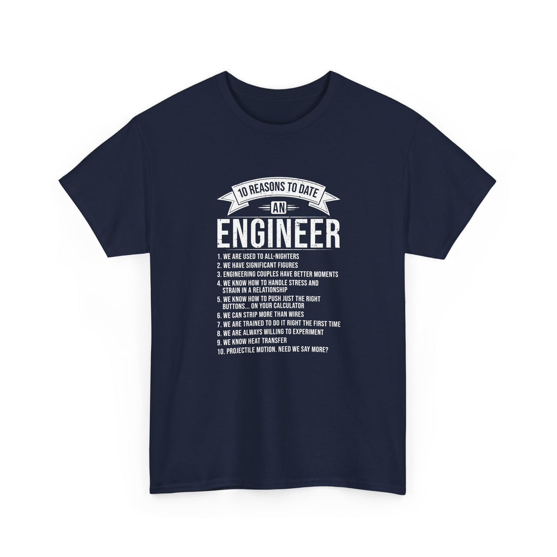 10 Reasons To Date An Engineer Funny Engineering - Regular Unisex Crewneck T-Shirt