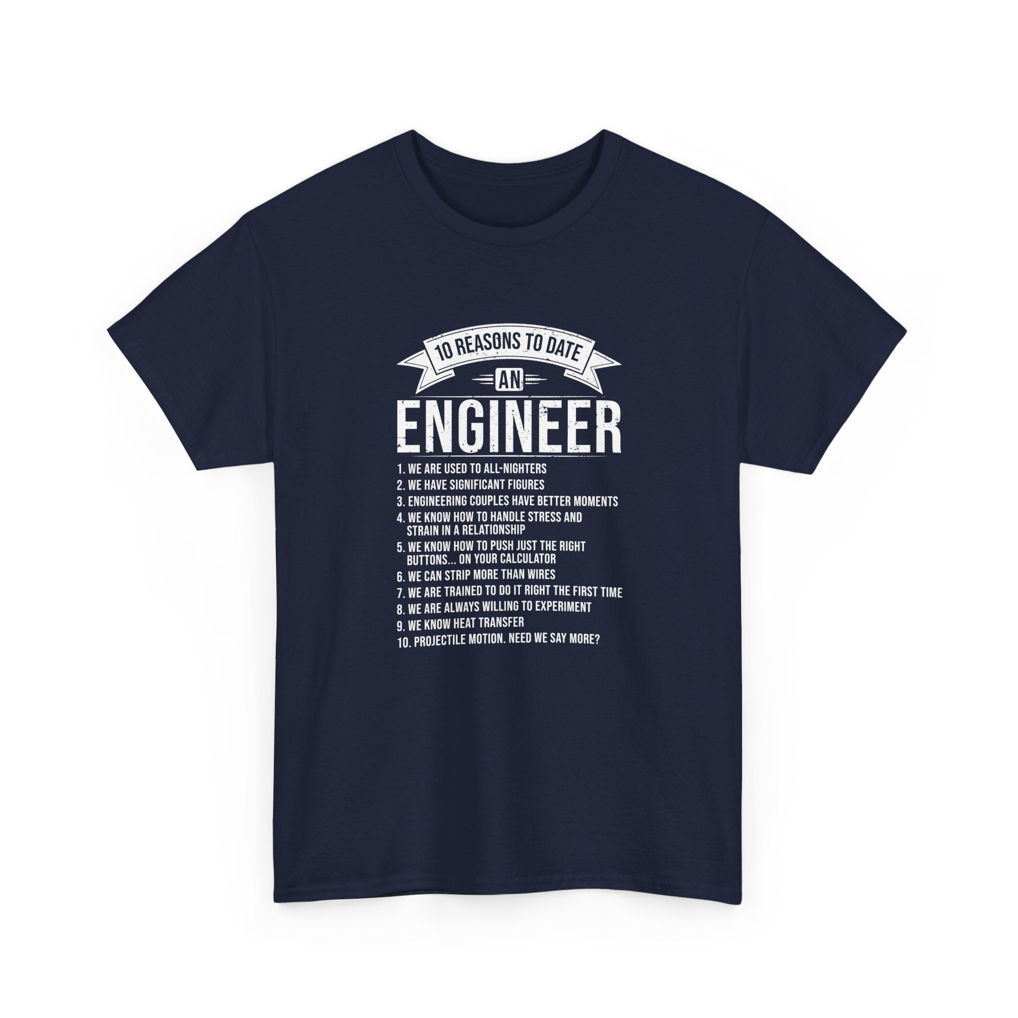 10 Reasons To Date An Engineer Funny Engineering -  Unisex Crewneck T-Shirt
