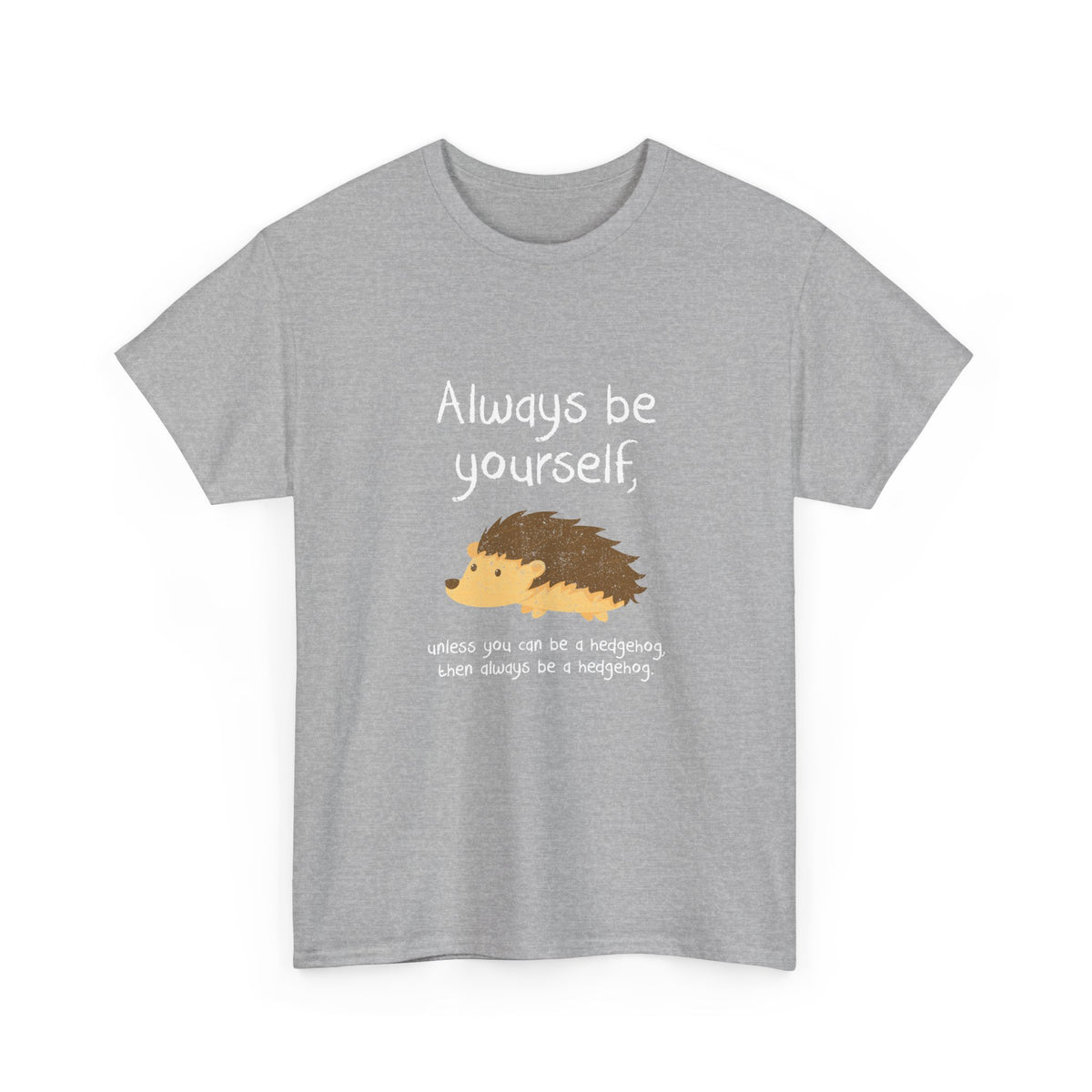 Always Be A Hedgehog