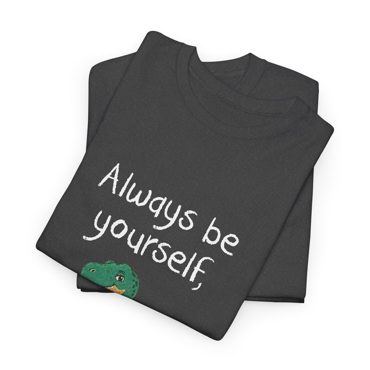 Always Be A T-Rex
