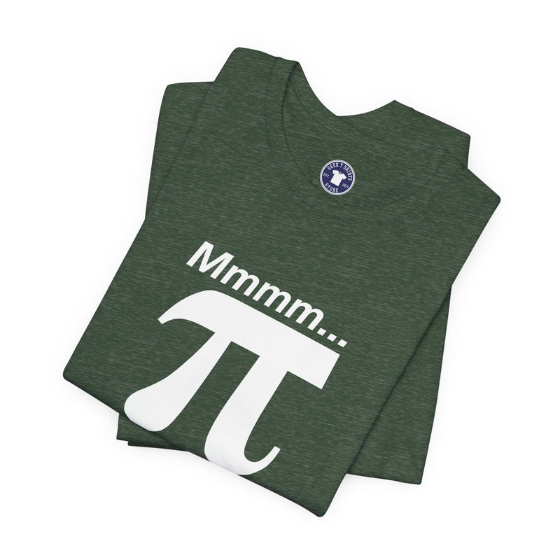 Mmmm Pi - Geek Math T-Shirt - Math Shirt - Geek Shirt - Premium Unisex Crewneck T-Shirt