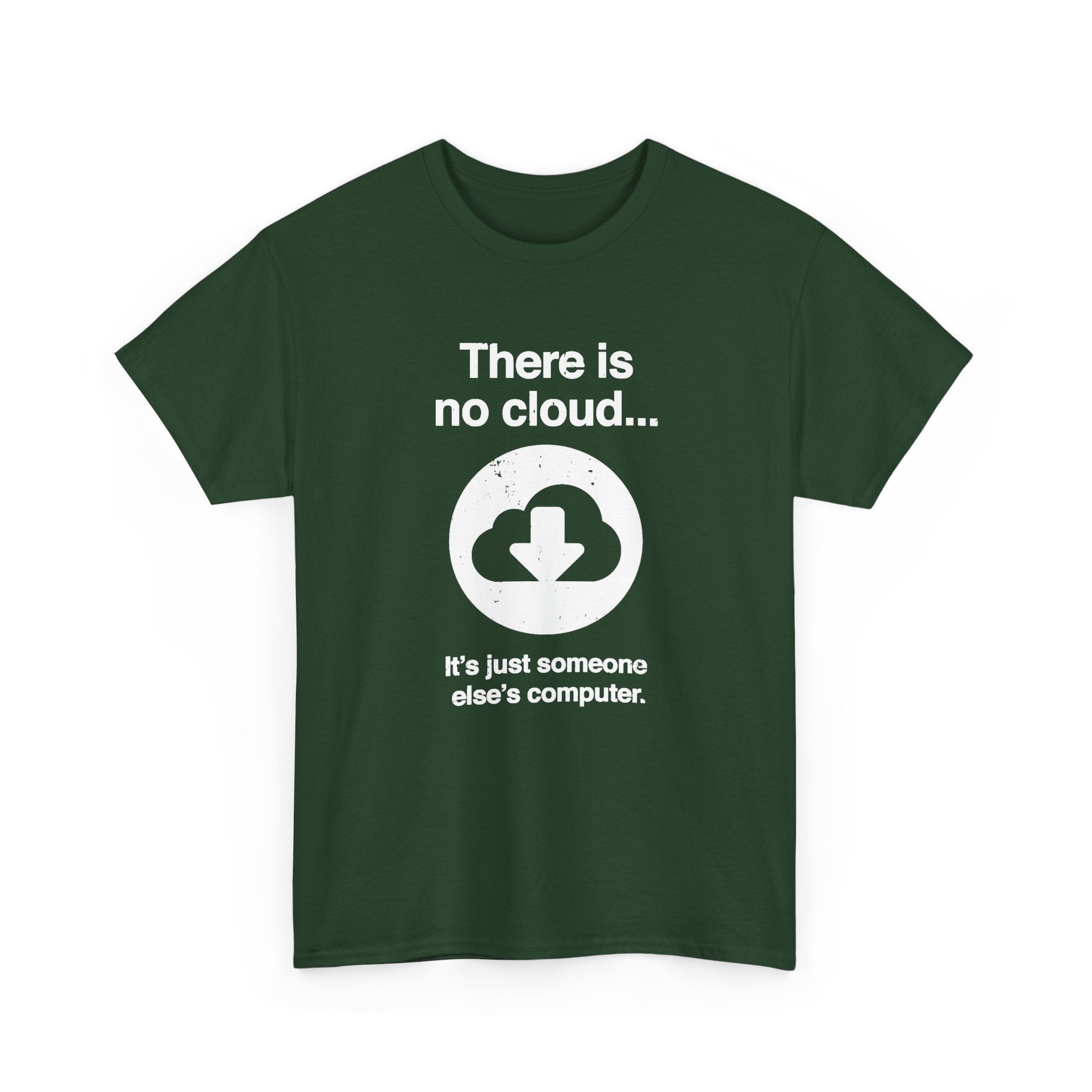 There Is No Cloud Tee - Funny Geek Coding Gift for Coders & Devs