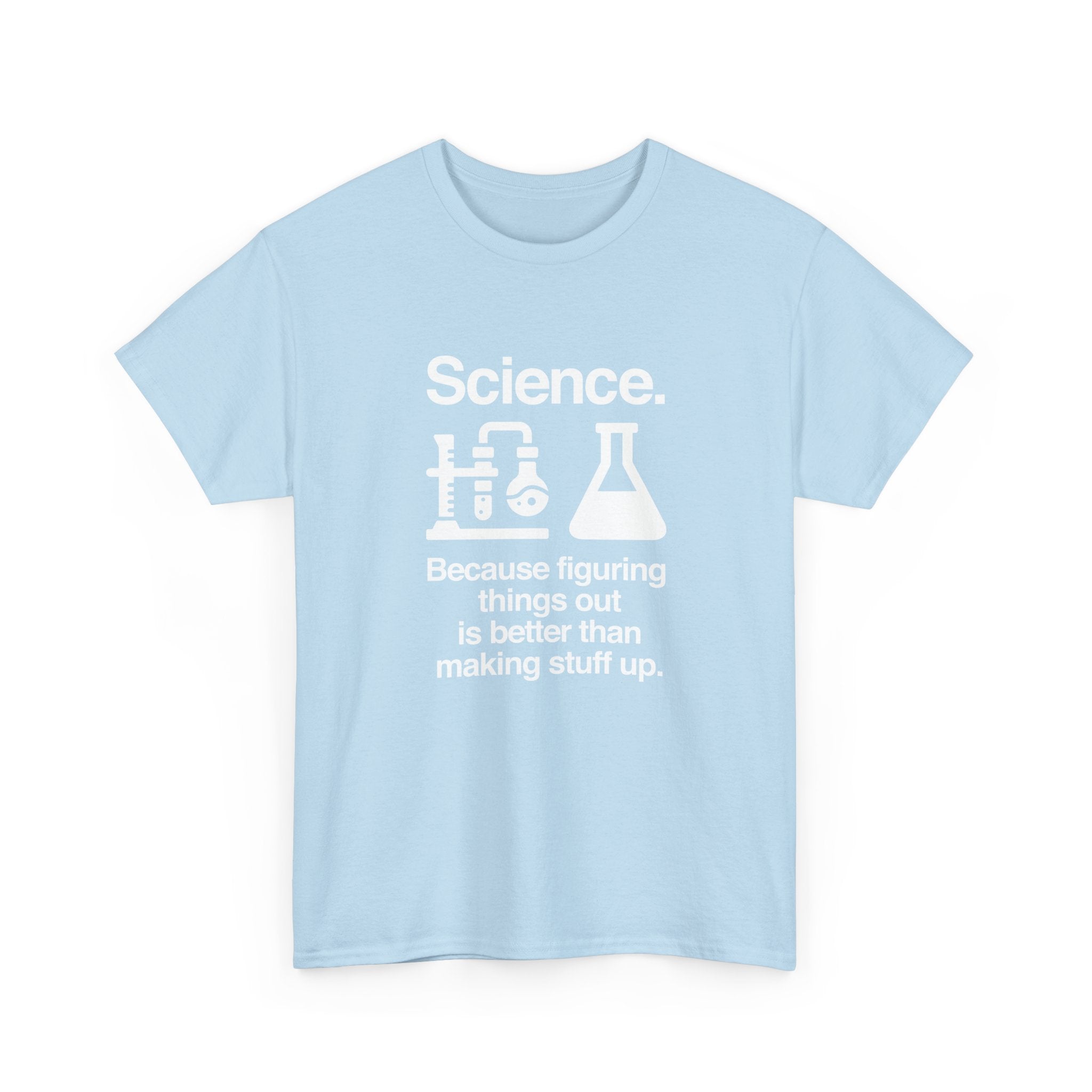 Science Because Figuring Things Out -  Unisex Crewneck T-Shirt
