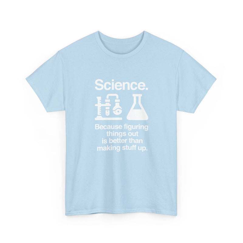 Science Because Figuring Things Out - Regular Unisex Crewneck T-Shirt