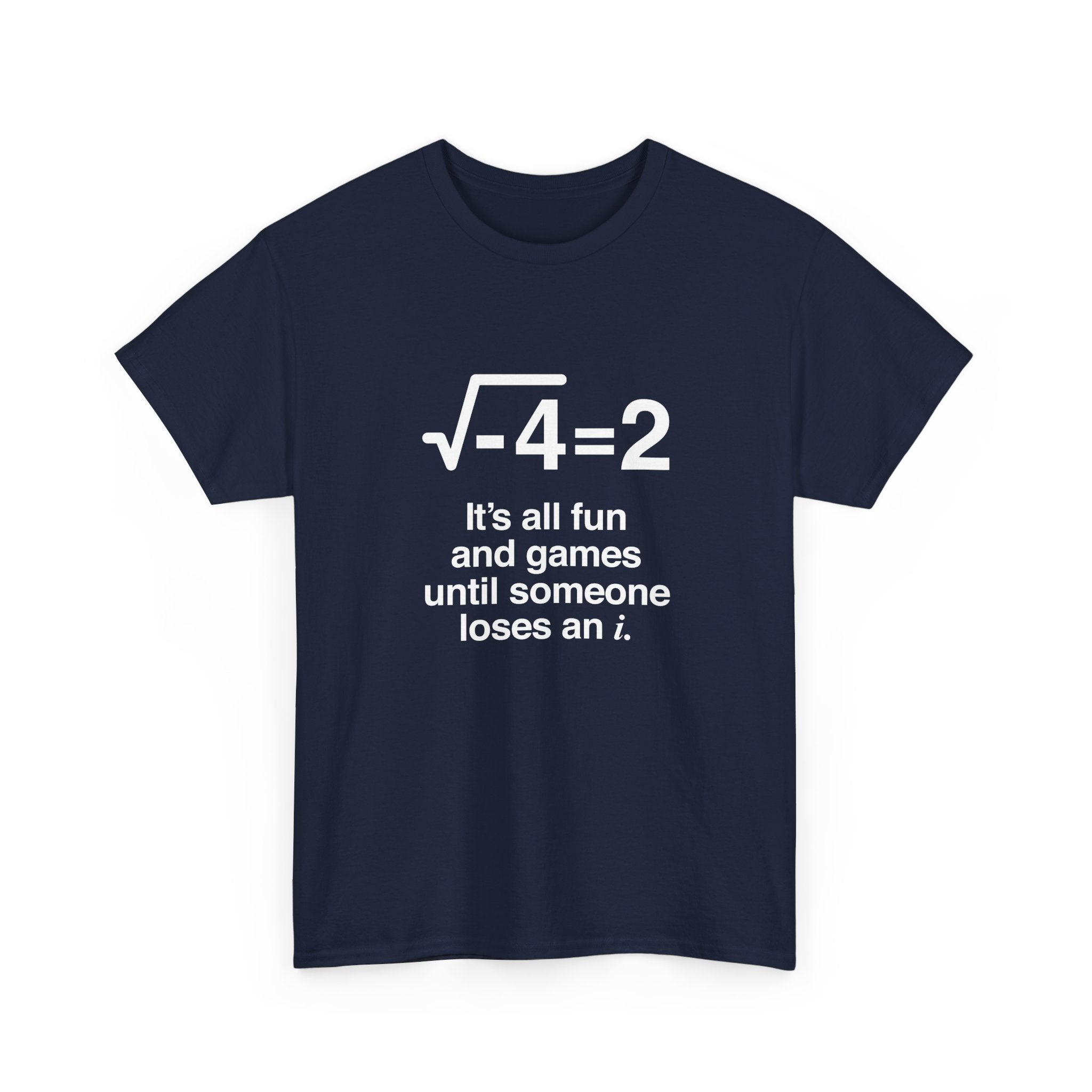 It's All Fun And Games Until Someone Loses An I - Regular Unisex Crewneck T-Shirt