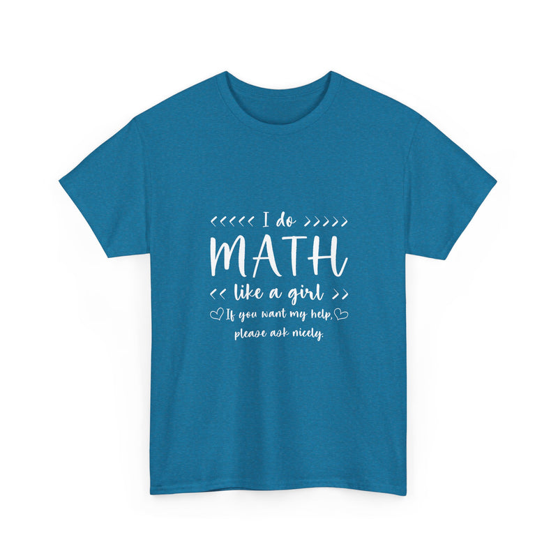 I Do Math Like A Girl T-Shirt, Geek T-Shirt, Nerd Shirt, Math Humor Tee, Funny STEM Gift, Women in Math Shirt, Cute Math Quote Top