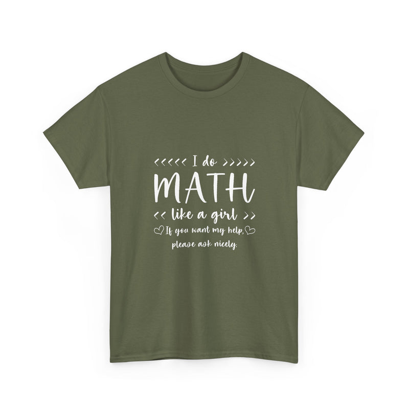 I Do Math Like A Girl T-Shirt, Geek T-Shirt, Nerd Shirt, Math Humor Tee, Funny STEM Gift, Women in Math Shirt, Cute Math Quote Top