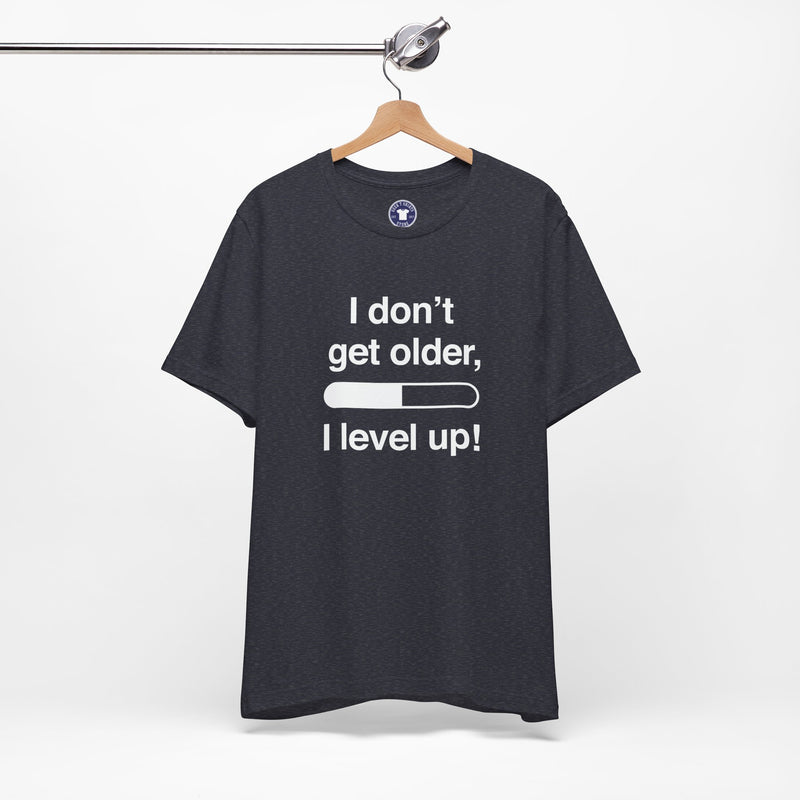 I Don't Get Older I Level Up - Funny Gamer Shirt - Premium Unisex Crewneck T-Shirt