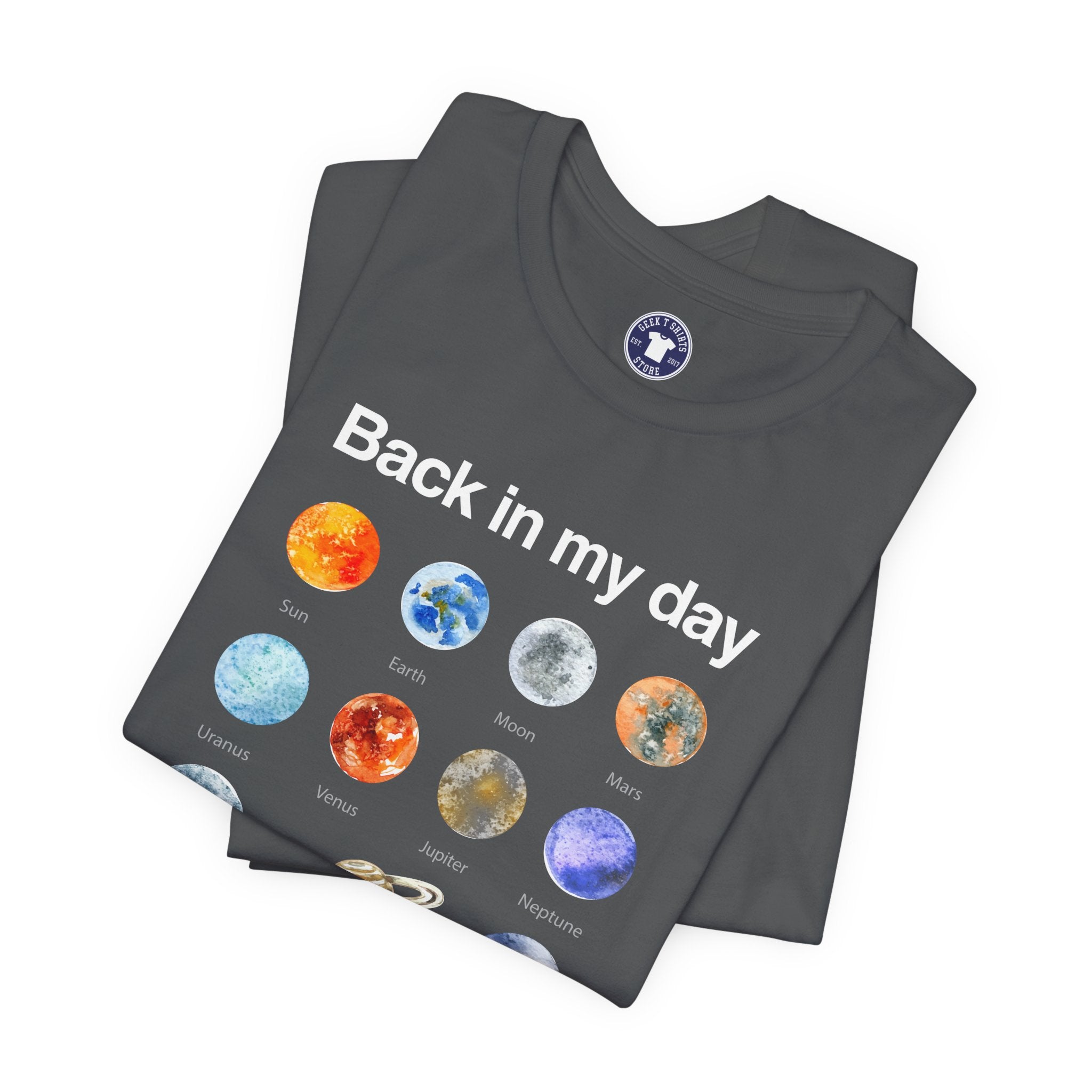Back In My Day We Had Nine Planets - Cosmology T-Shirt - Premium Unisex Crewneck T-Shirt