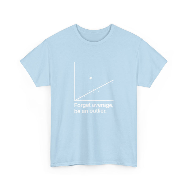 Forget Average Be An Outlier - Inspirational Math Shirt - Regular Unisex Crewneck T-Shirt