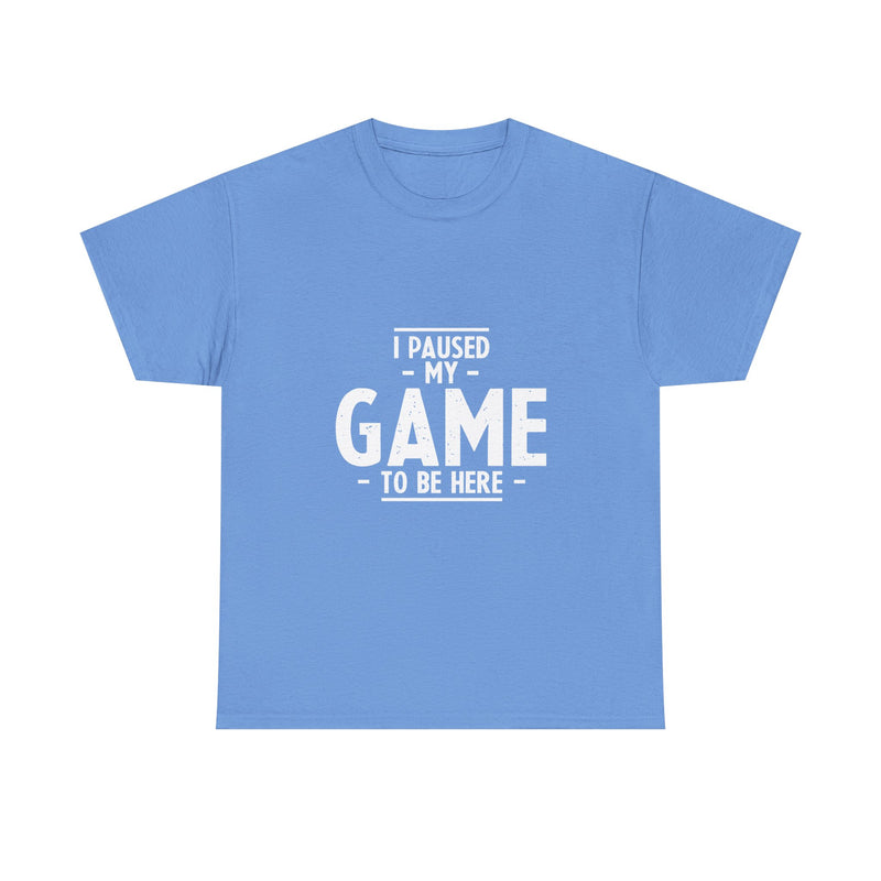 I Paused My Game T-Shirt, Gamer Tee, Funny Nerd Shirt, Geek T-Shirt, Video Game Lover Gift, Casual Gaming Apparel, Satirical Tee