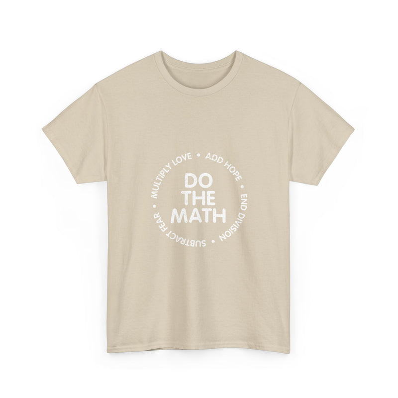Do The Math T-shirt, Geek T-Shirt, Nerd Shirt, Inspirational Quote Tee, Motivational Gift Shirt, Positive Message Apparel