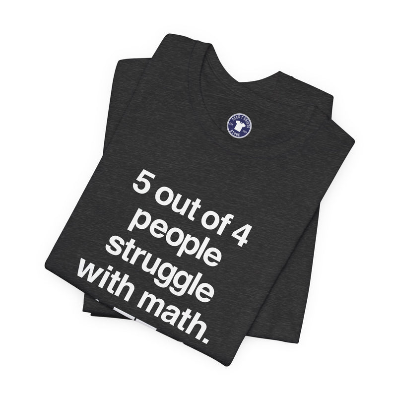 Five Out Of Four People - Premium Unisex Crewneck T-Shirt