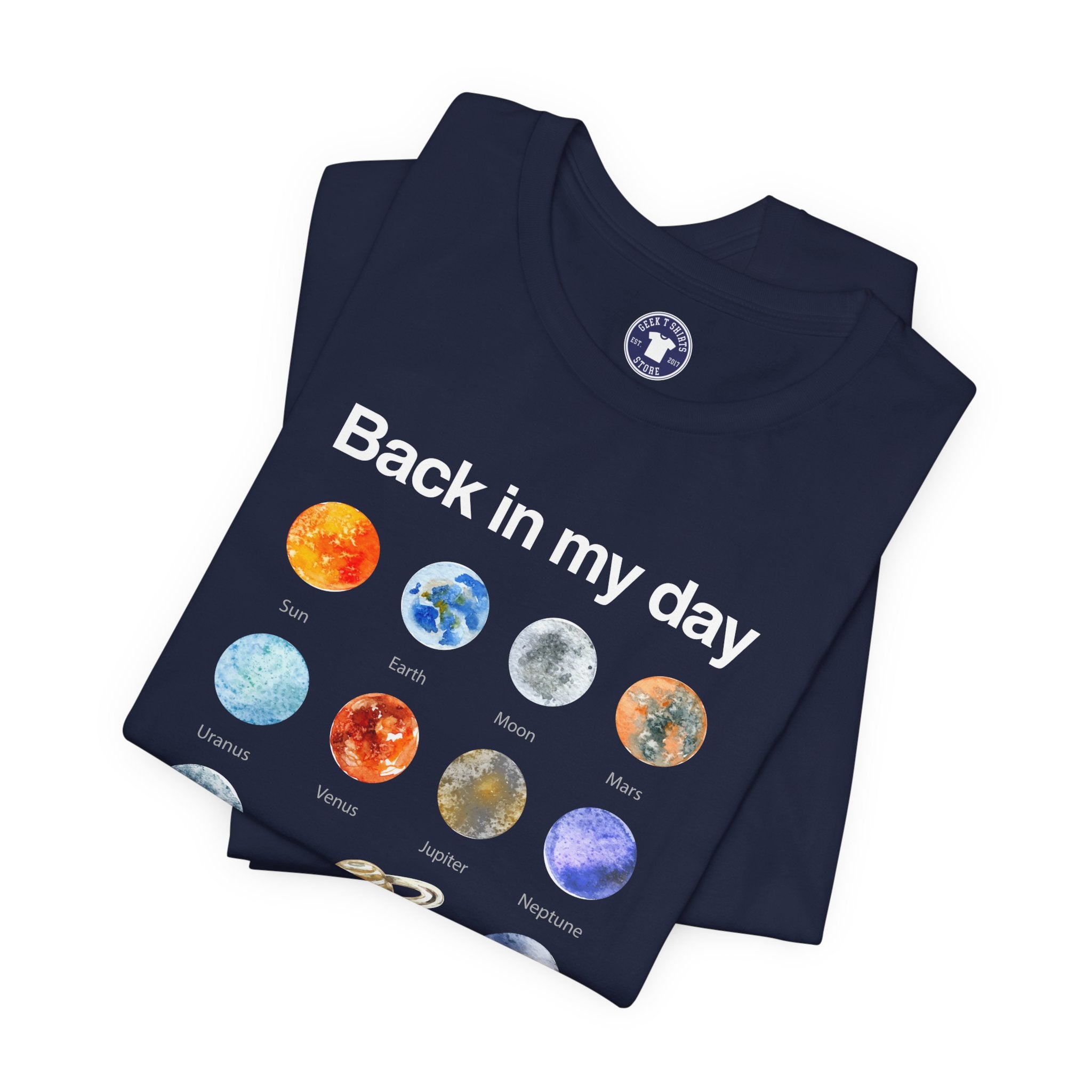 Back In My Day We Had Nine Planets - Cosmology T-Shirt - Premium Unisex Crewneck T-Shirt