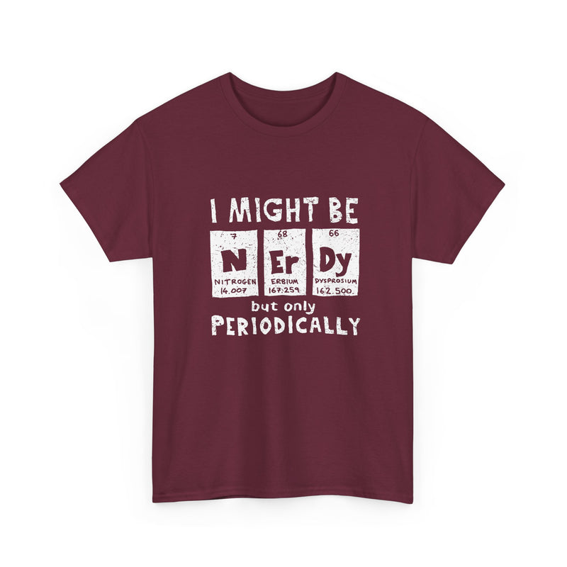 I Might Be Nerdy Periodically - Regular Unisex Crewneck T-Shirt