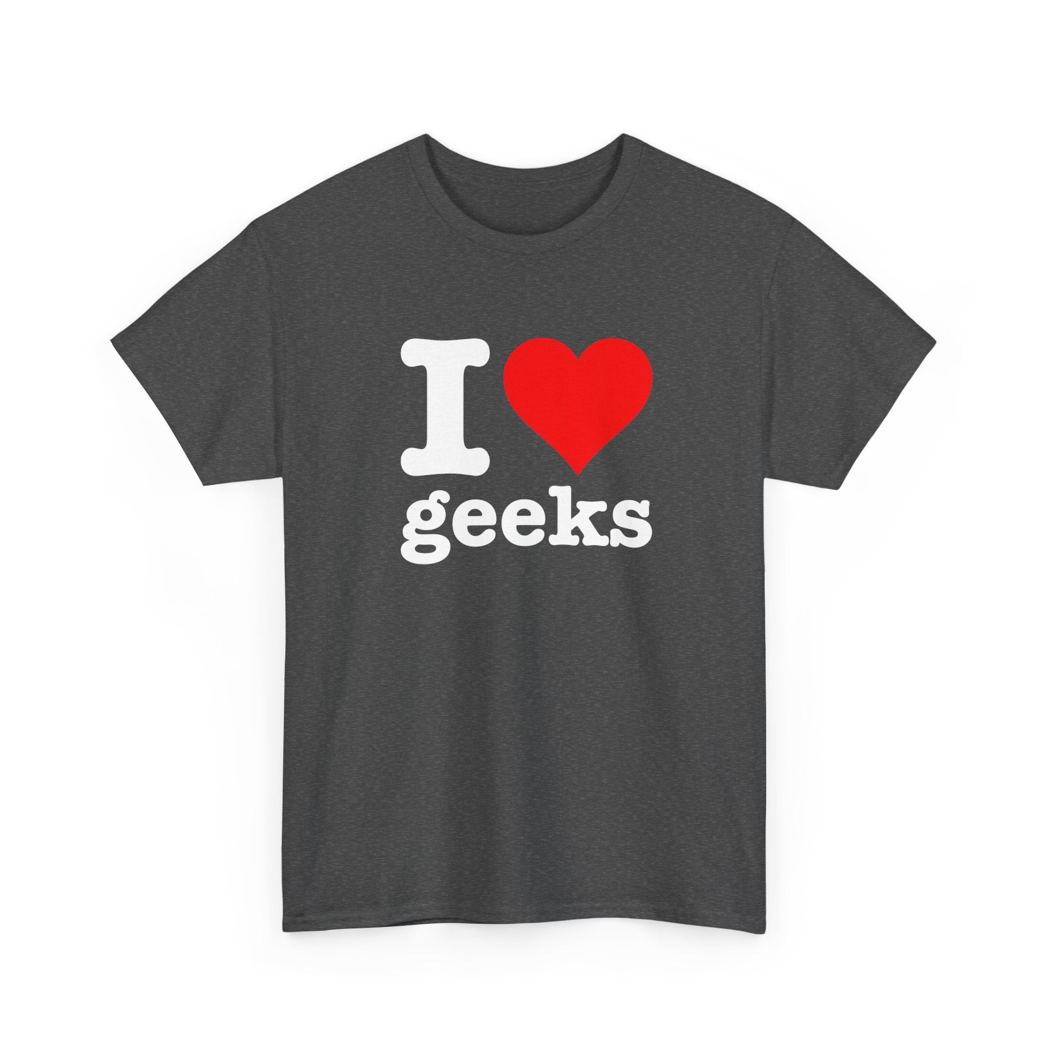 I Love Geeks Funny Cute I Heart Geeks - Regular Unisex Crewneck T-Shirt