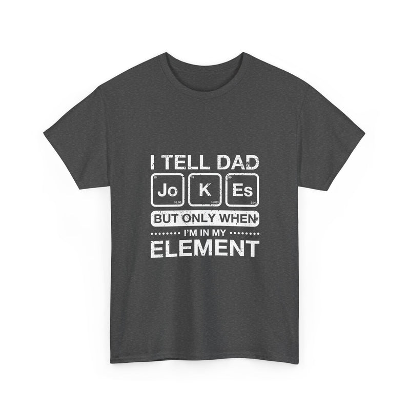 Dad Jokes T-Shirt, Geek T-Shirt, Nerd Shirt, Science Humor Tee, Chemistry Pun Shirt, Father’s Day Gift, Funny Dad Saying Tee, Element Joke