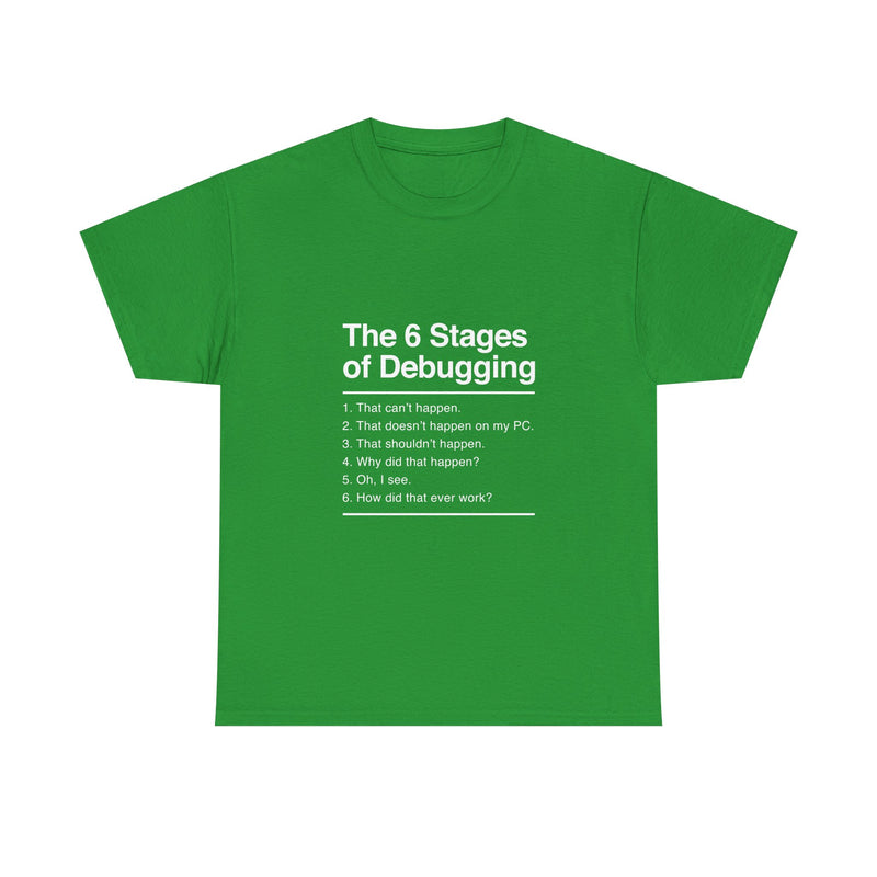 The 6 Stages of Debugging T-Shirt, Funny Programming Tee, Coder Gift, Geek T-Shirt, Nerd Shirt, Developer Humor, Tech Lover Present