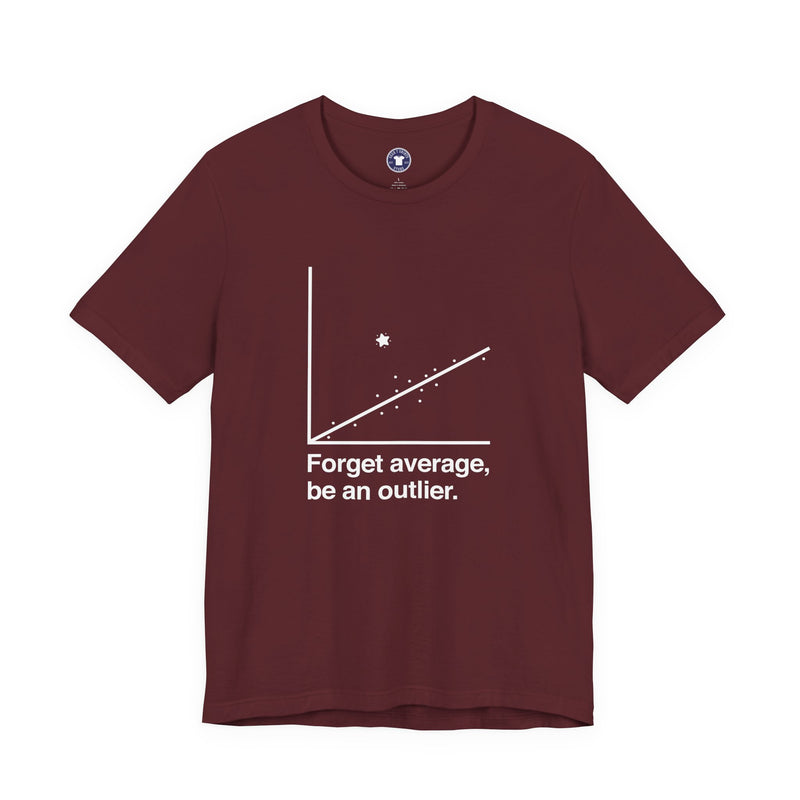 Forget Average Be An Outlier - Inspirational Math Shirt - Premium Unisex Crewneck T-Shirt