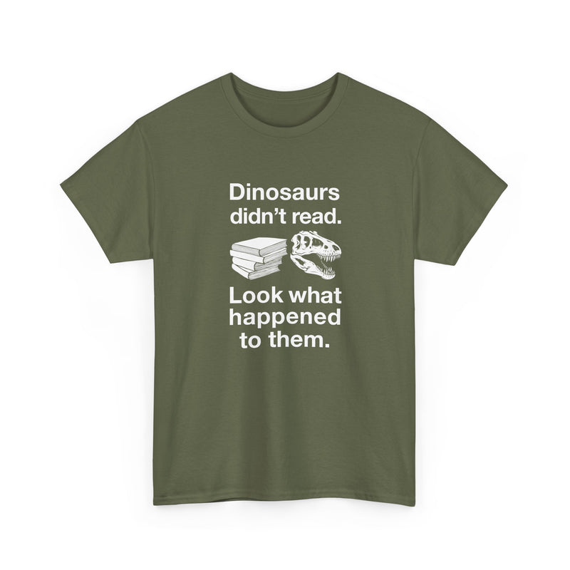Dinosaurs Didn’t Read - Regular Unisex Crewneck T-Shirt