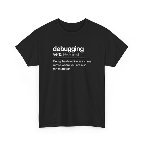 Debugging Verb - Nerd Shirt - It Shirt - Regular Unisex Crewneck T-Shirt