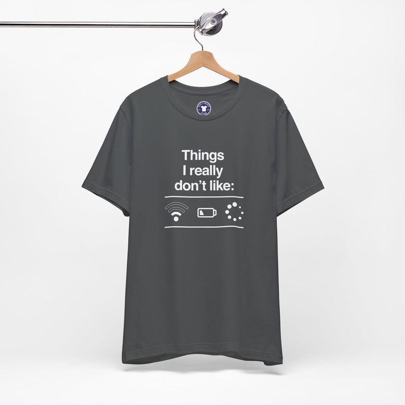 Things I Really Dont Like - It Shirt - Premium Unisex Crewneck T-Shirt