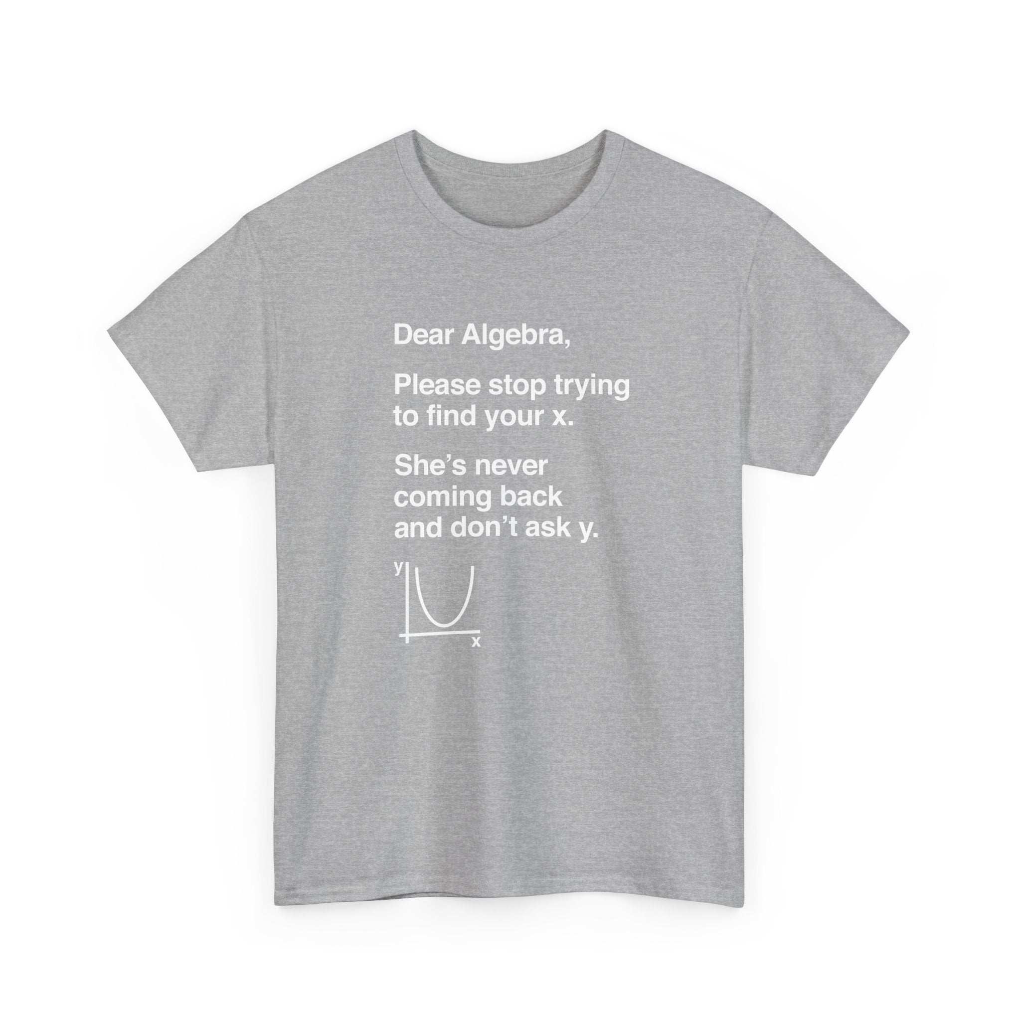 Dear Algebra - Math Teacher -  Unisex Crewneck T-Shirt