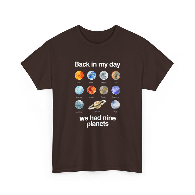 Back In My Day We Had Nine Planets - Cosmology T-Shirt - Regular Unisex Crewneck T-Shirt