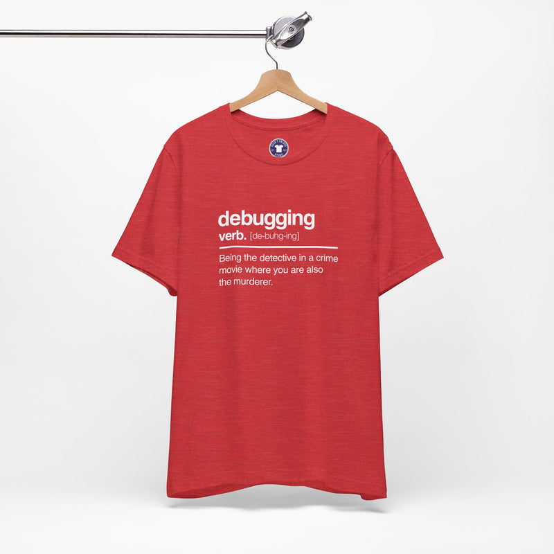 Debugging Verb - Nerd Shirt - It Shirt - Premium Unisex Crewneck T-Shirt