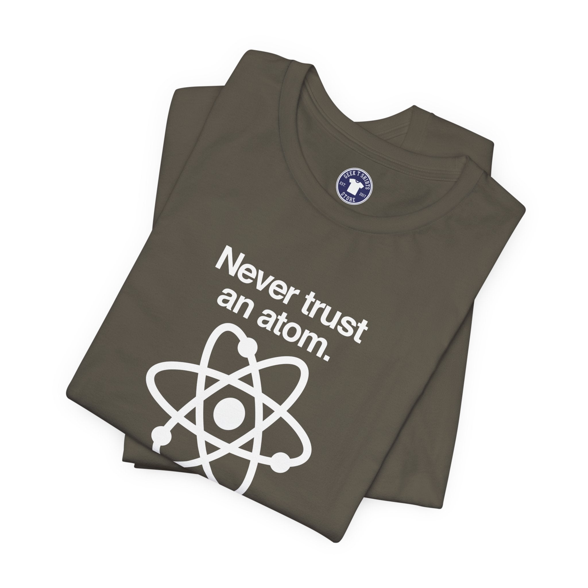 Never Trust An Atom - Premium Unisex Crewneck T-Shirt
