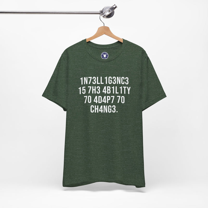 Intelligence Has The Ability To Adapt To Change - Premium Unisex Crewneck T-Shirt