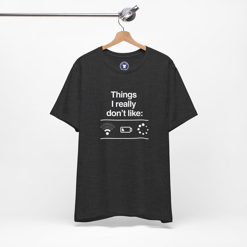 Things I Really Dont Like - It Shirt - Premium Unisex Crewneck T-Shirt