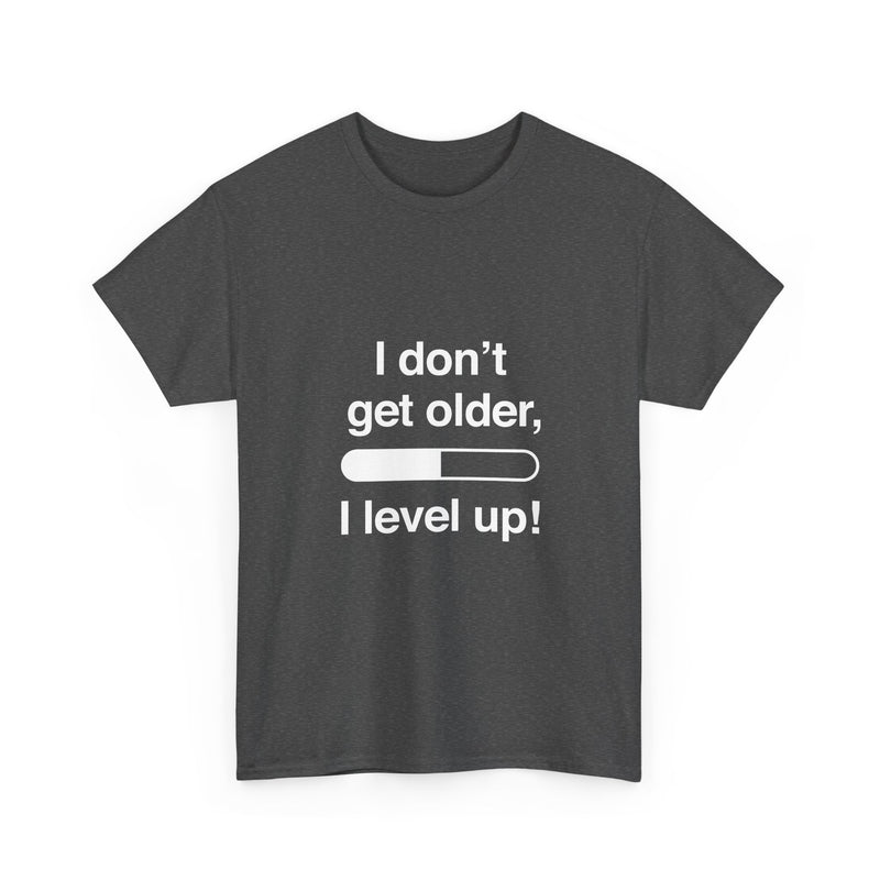 Level Up T-Shirt, Gamer Quote Tee, Funny Birthday Shirt, Game Lover Gift, Geek T-Shirt, Nerd Shirt, Video Game Humor, Leveling Up