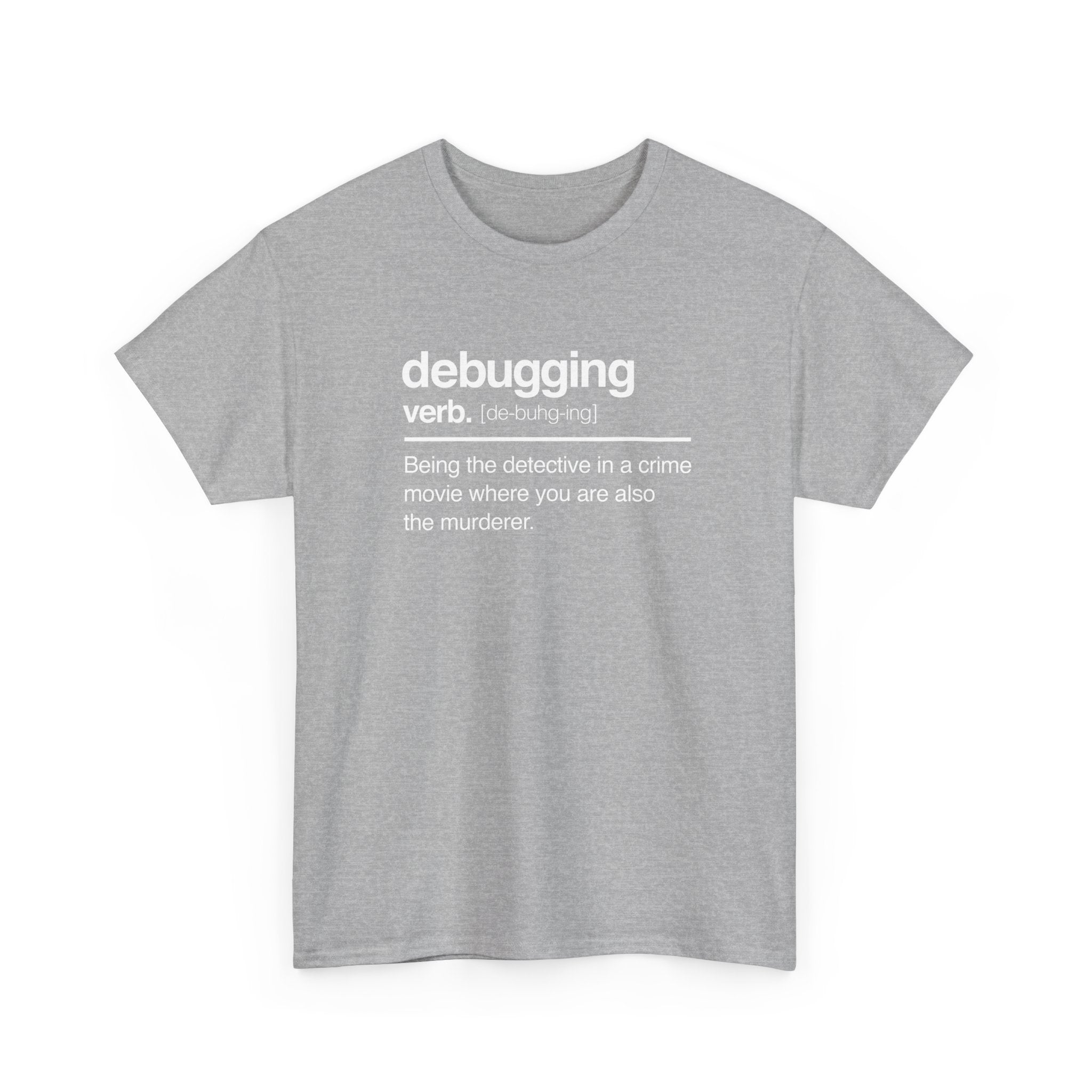 Debugging Verb - Nerd Shirt - It Shirt -  Unisex Crewneck T-Shirt