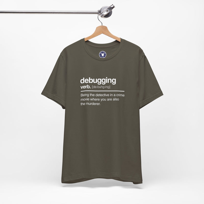 Debugging Verb - Nerd Shirt - It Shirt - Premium Unisex Crewneck T-Shirt