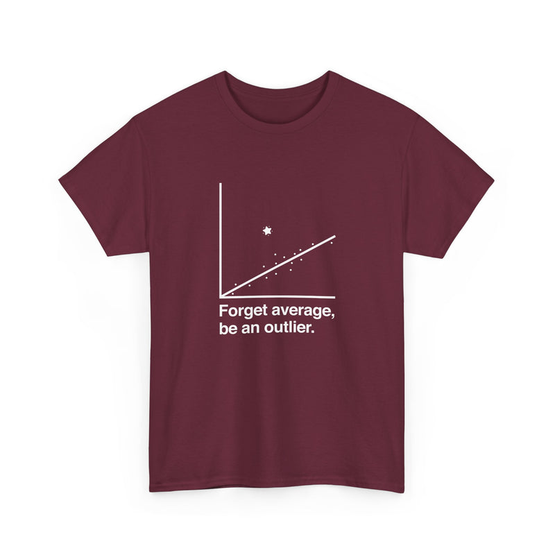 Forget Average Be An Outlier - Inspirational Math Shirt - Regular Unisex Crewneck T-Shirt