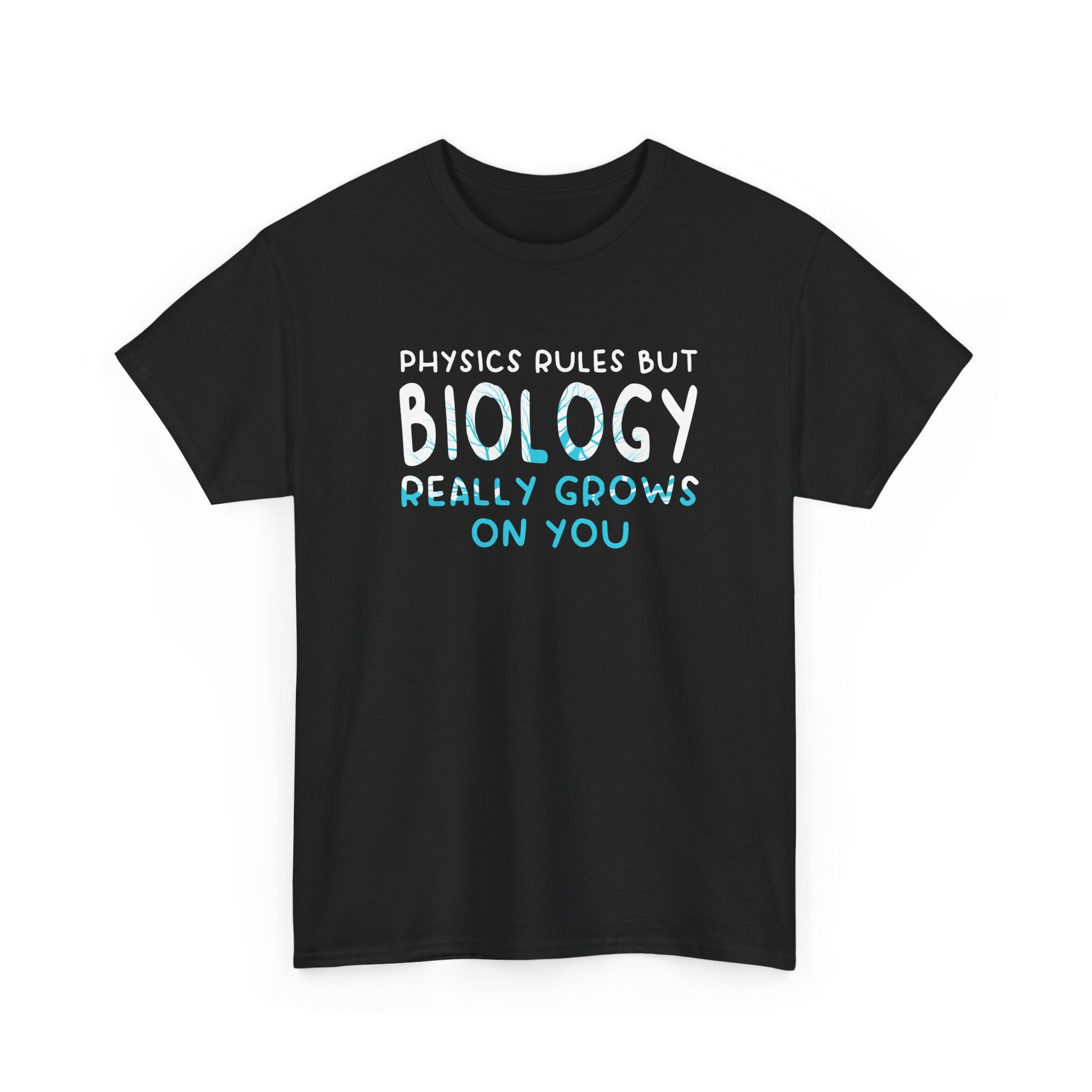 Physics Rules But Biology Really Grows On You - Science Biology - Regular Unisex Crewneck T-Shirt
