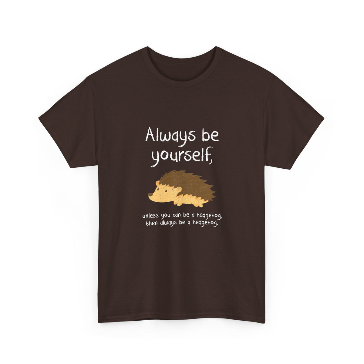 Always Be A Hedgehog