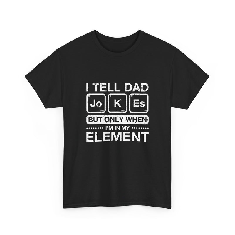 I Tell Dad Jokes - But Only When I'm In My Element - Regular Unisex Crewneck T-Shirt