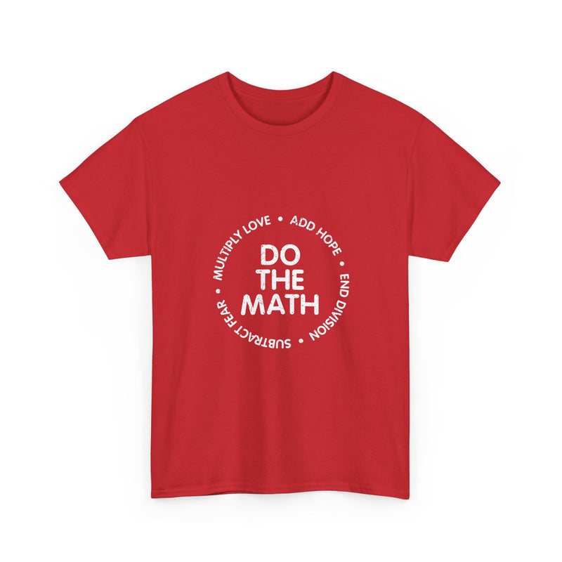 Do The Math T-shirt, Geek T-Shirt, Nerd Shirt, Inspirational Quote Tee, Motivational Gift Shirt, Positive Message Apparel