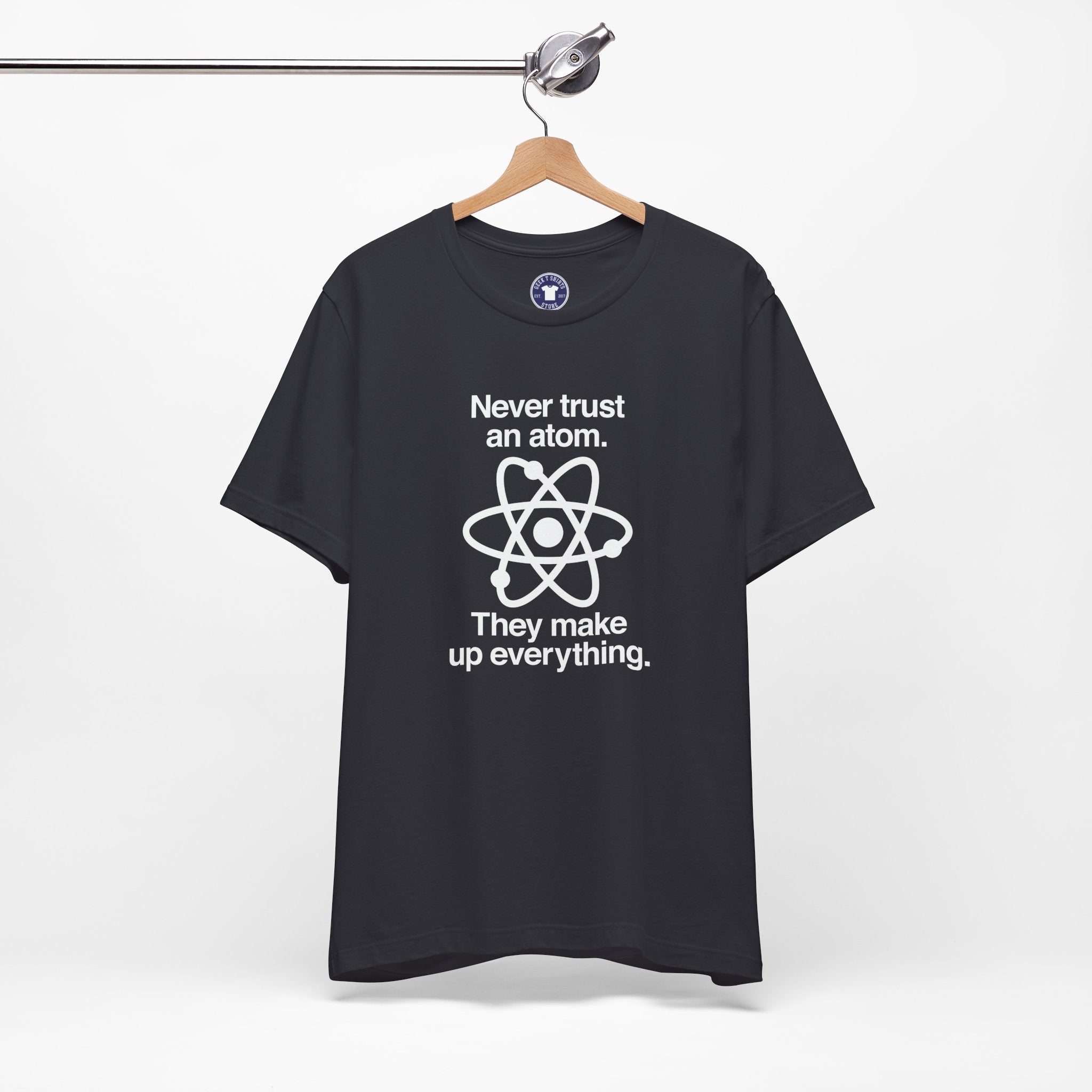 Never Trust An Atom - Premium Unisex Crewneck T-Shirt