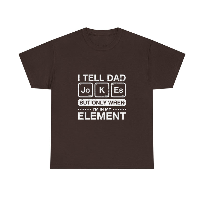 Dad Jokes T-Shirt, Geek T-Shirt, Nerd Shirt, Science Humor Tee, Chemistry Pun Shirt, Father’s Day Gift, Funny Dad Saying Tee, Element Joke