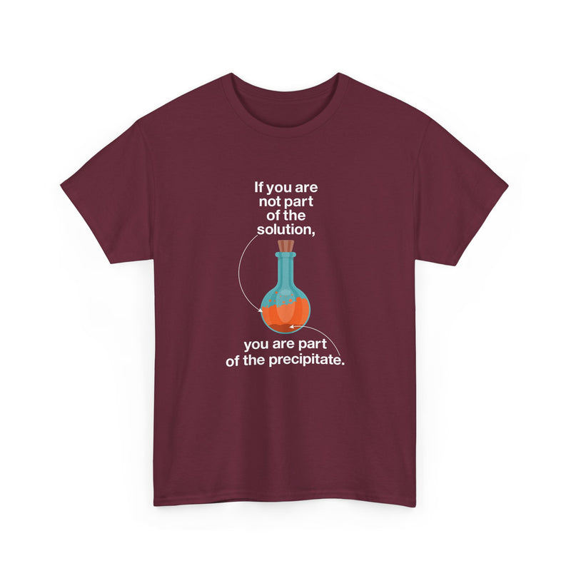 If You Are Not Part Of The Solution - Regular Unisex Crewneck T-Shirt