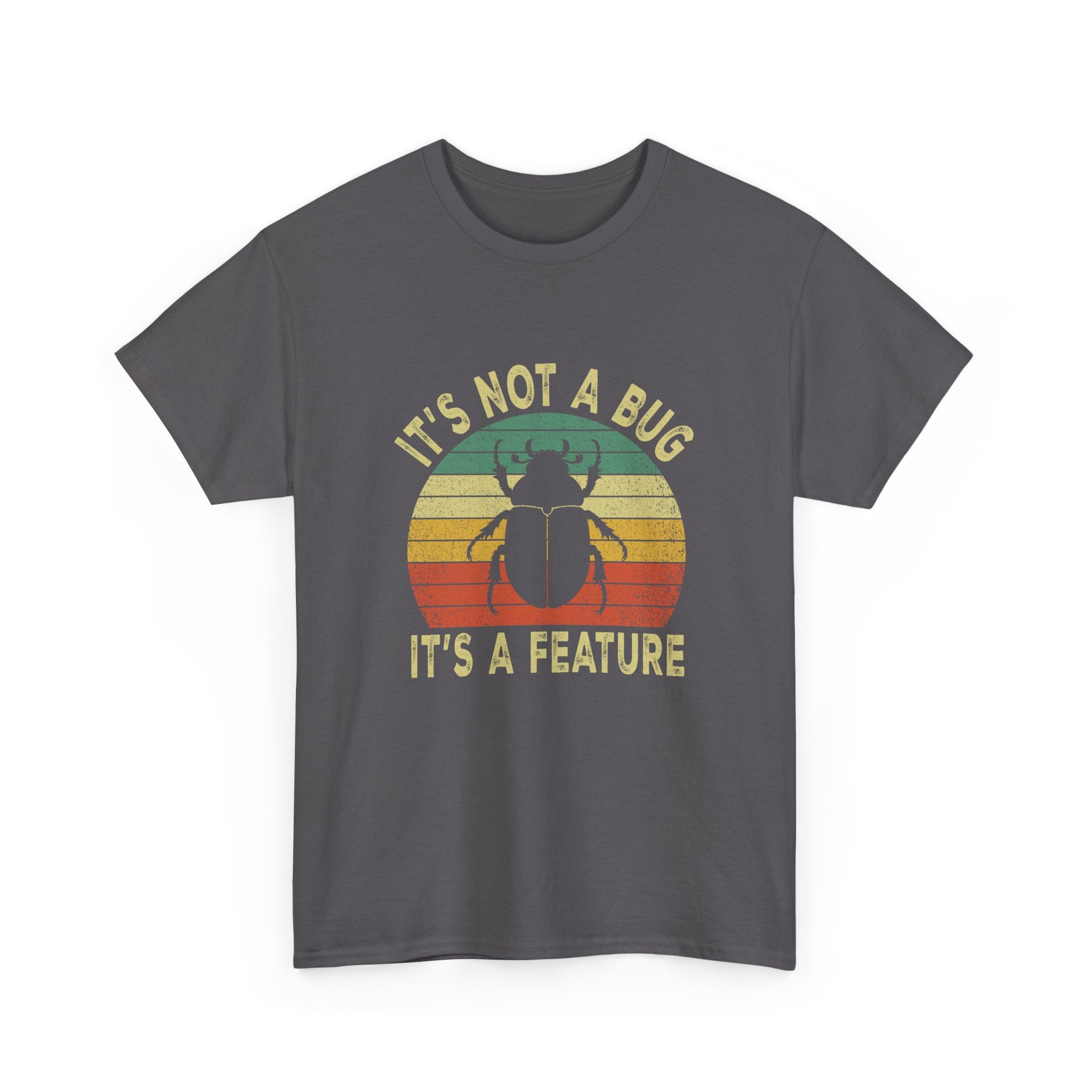 It's Not A Bug