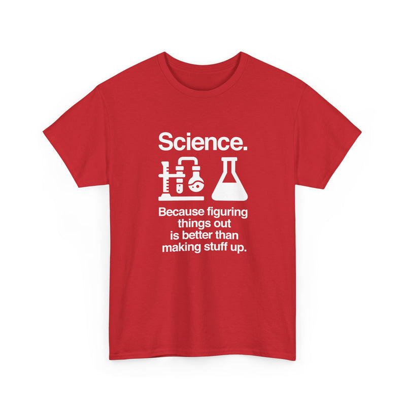 Science Because Figuring Things Out - Regular Unisex Crewneck T-Shirt