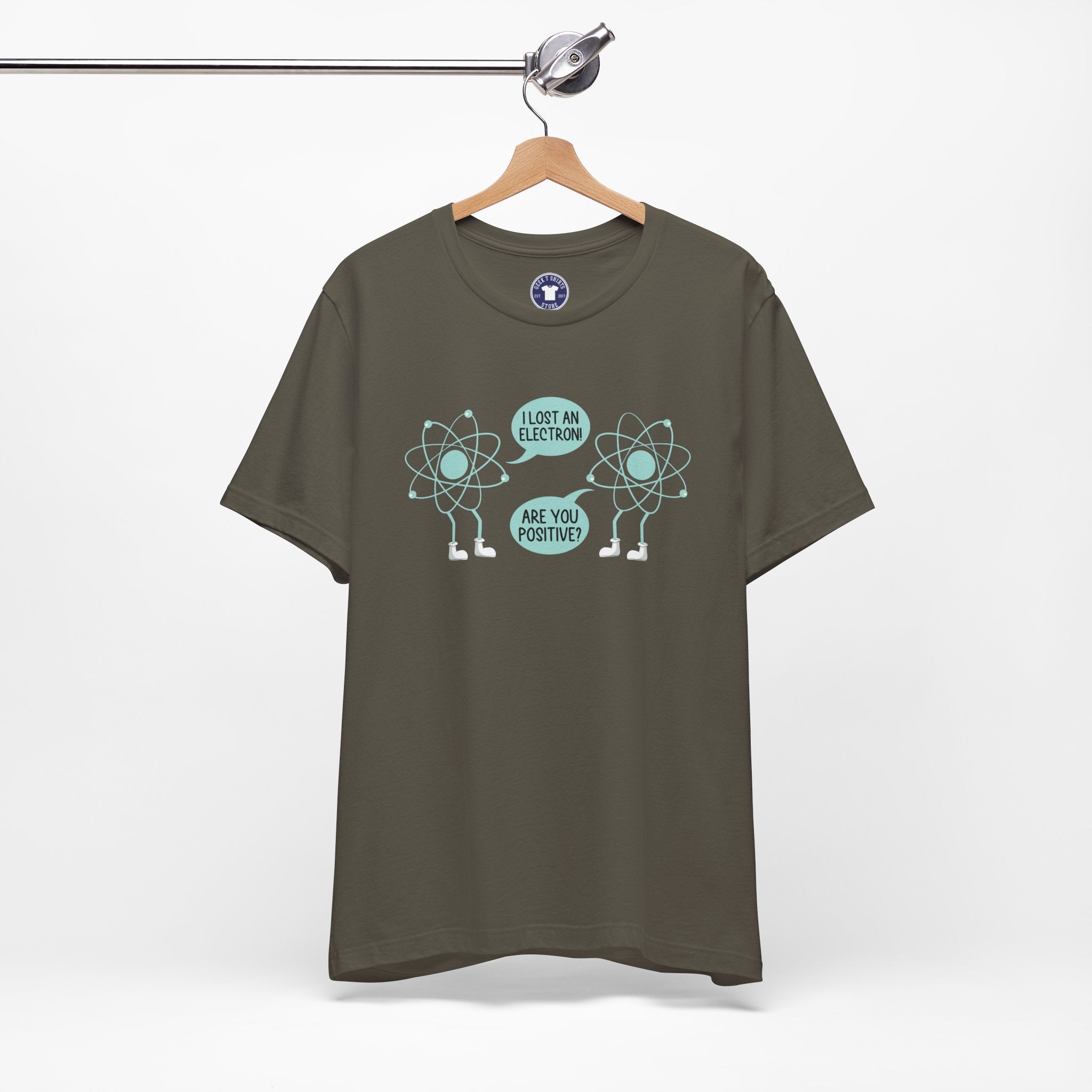 I Lost An Electron Are You Positive - Physics Shirt - Premium Unisex Crewneck T-Shirt