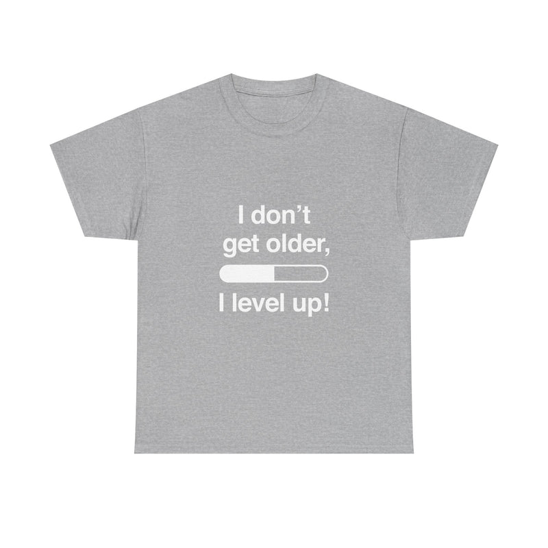 Level Up T-Shirt, Gamer Quote Tee, Funny Birthday Shirt, Game Lover Gift, Geek T-Shirt, Nerd Shirt, Video Game Humor, Leveling Up