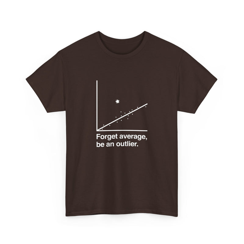 Forget Average Be An Outlier - Inspirational Math Shirt - Regular Unisex Crewneck T-Shirt