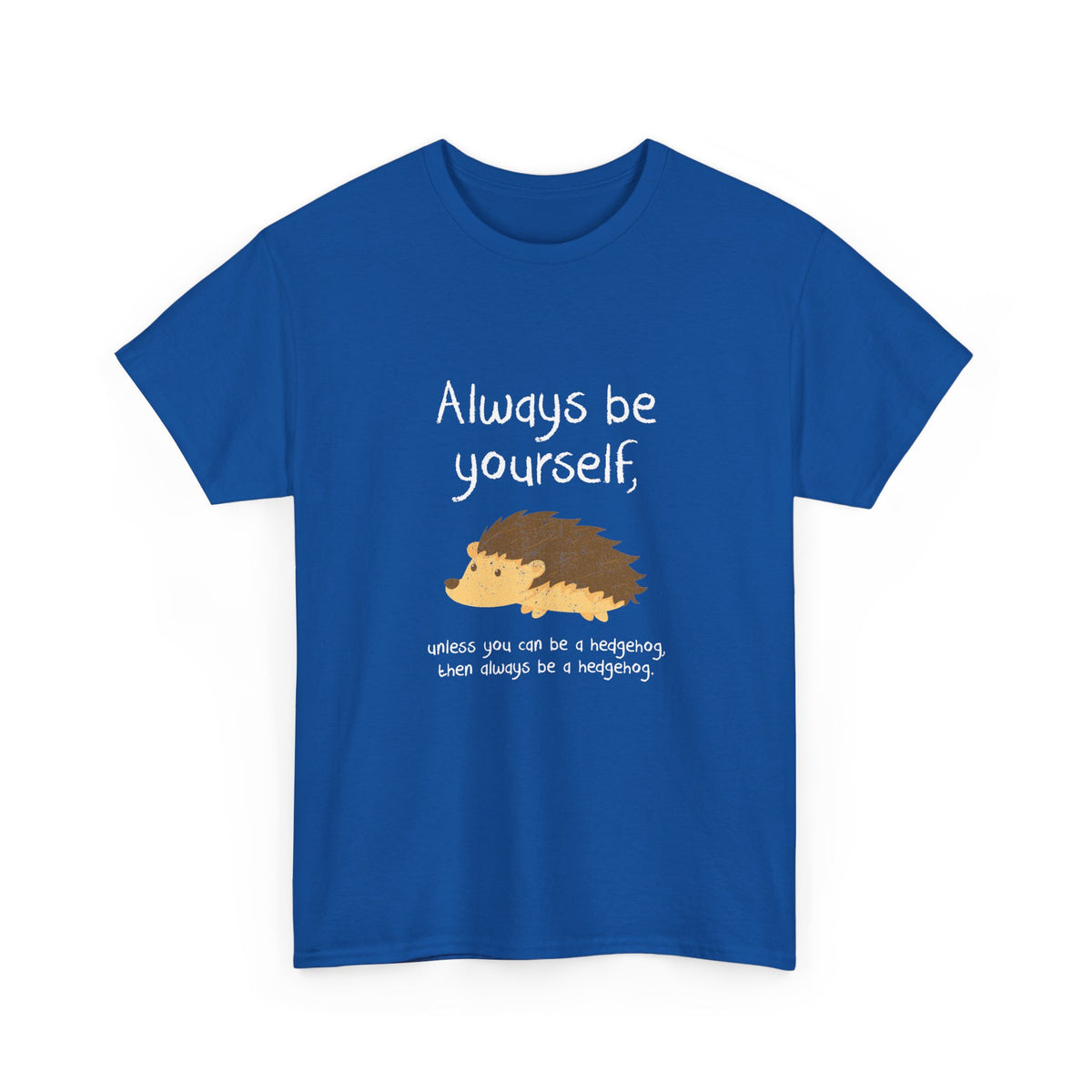 Always Be A Hedgehog